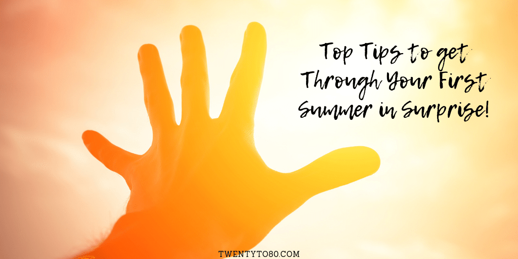 If this is your first summer in Surprise, Arizona you are going to need some tips for beating the heat, and keeping cool. Here are some of my top tips for getting through your first summer in Surprise without going crazy or burning up! 