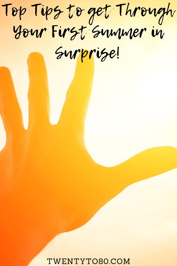 If this is your first summer in Surprise, Arizona you are going to need some tips for beating the heat, and keeping cool. Here are some of my top tips for getting through your first summer in Surprise without going crazy or burning up! 